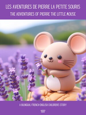 cover image of Les Aventures de Pierre la Petite Souris the Adventures of Pierre the Little Mouse